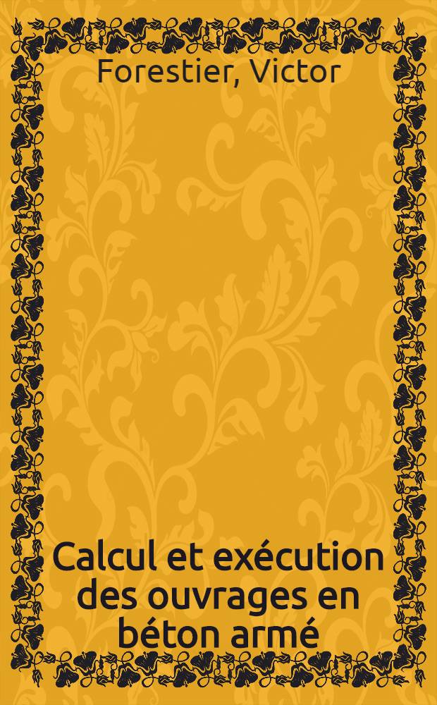 Calcul et exécution des ouvrages en béton armé