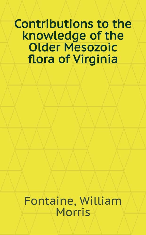 Contributions to the knowledge of the Older Mesozoic flora of Virginia