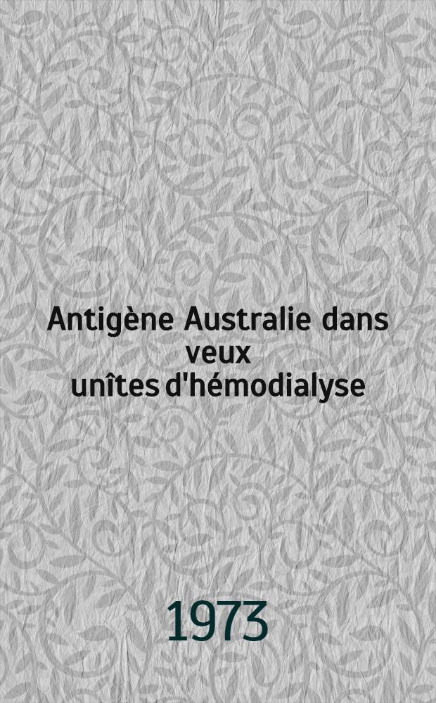 Antigène Australie dans veux unîtes d'hémodialyse : Étude portant sur une période de neuf mois (janvier 1973 - septembre 1973) au C.H.U. de Grenoble - au C.U.C. de St-Hilaire-du-Touvet : Thèse ..
