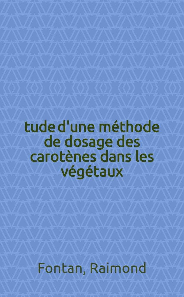 Étude d'une méthode de dosage des carotènes dans les végétaux