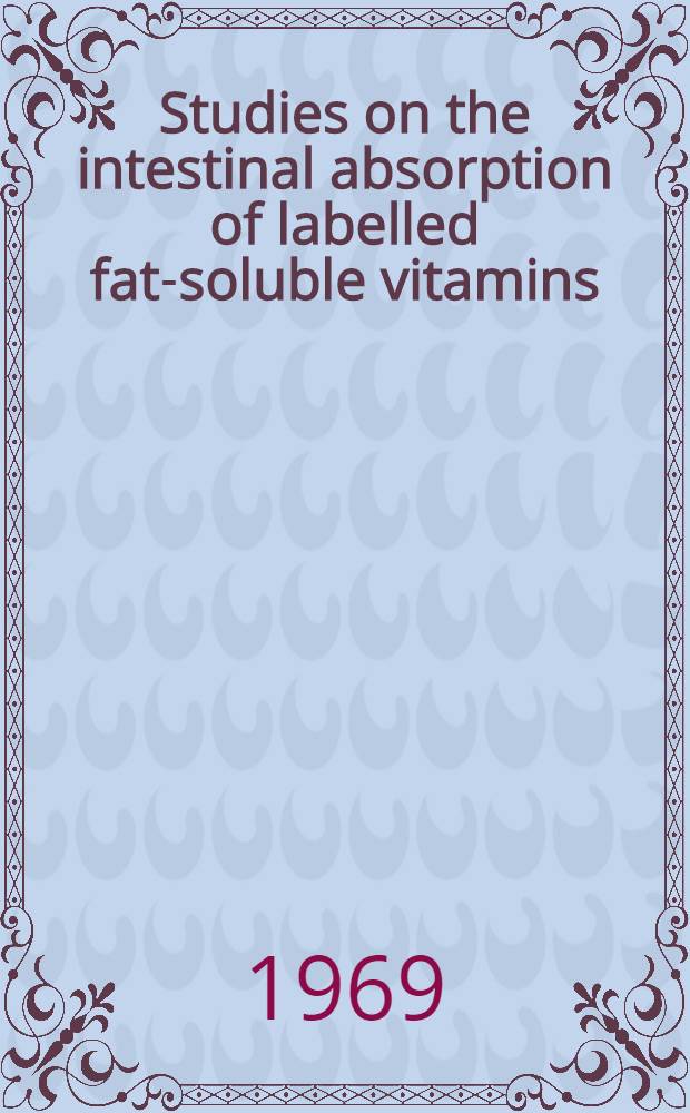 Studies on the intestinal absorption of labelled fat-soluble vitamins (A, D, E and K) via the thoracic - duct lymph in the absence of bile in man
