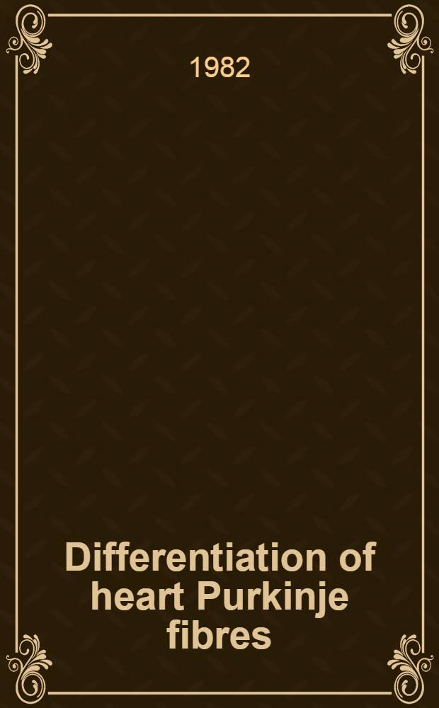 Differentiation of heart Purkinje fibres : An immuno- a. enzyme histochem. a. ultrastructural study : Akad. avh