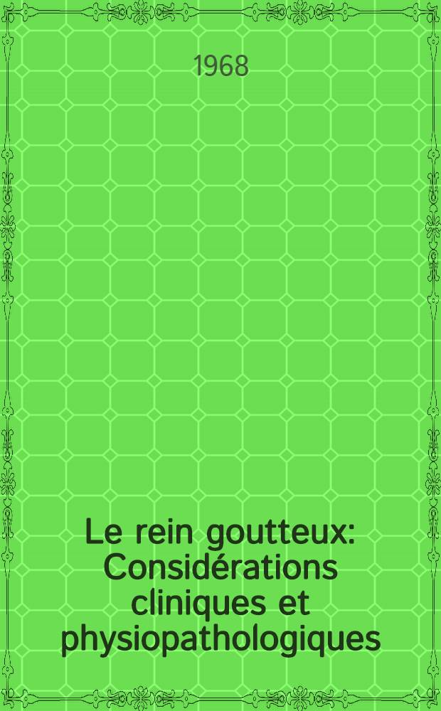 Le rein goutteux : Considérations cliniques et physiopathologiques : À propos de 189 cas de goutte : Thèse ..