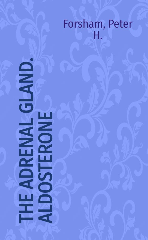 The adrenal gland. Aldosterone