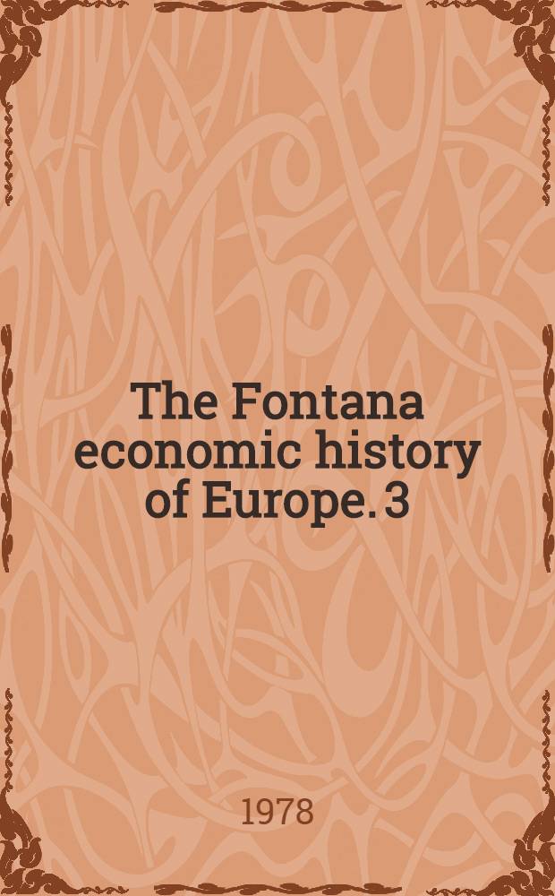 The Fontana economic history of Europe. 3 : The industrial revolution