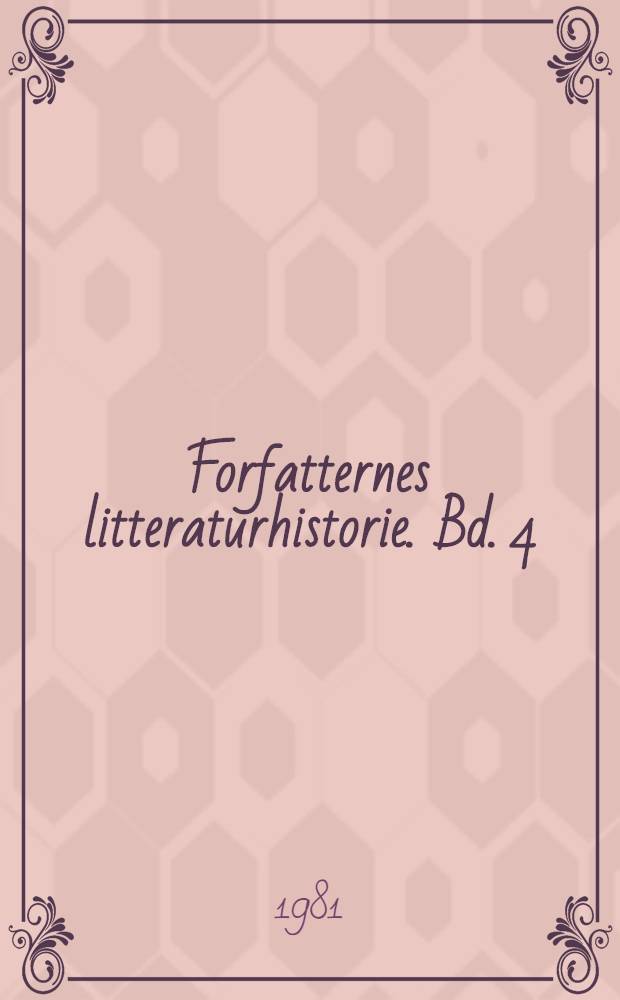 Forfatternes litteraturhistorie. Bd. 4 : Fra Aksel Sandemose till Sigurd Evensmo
