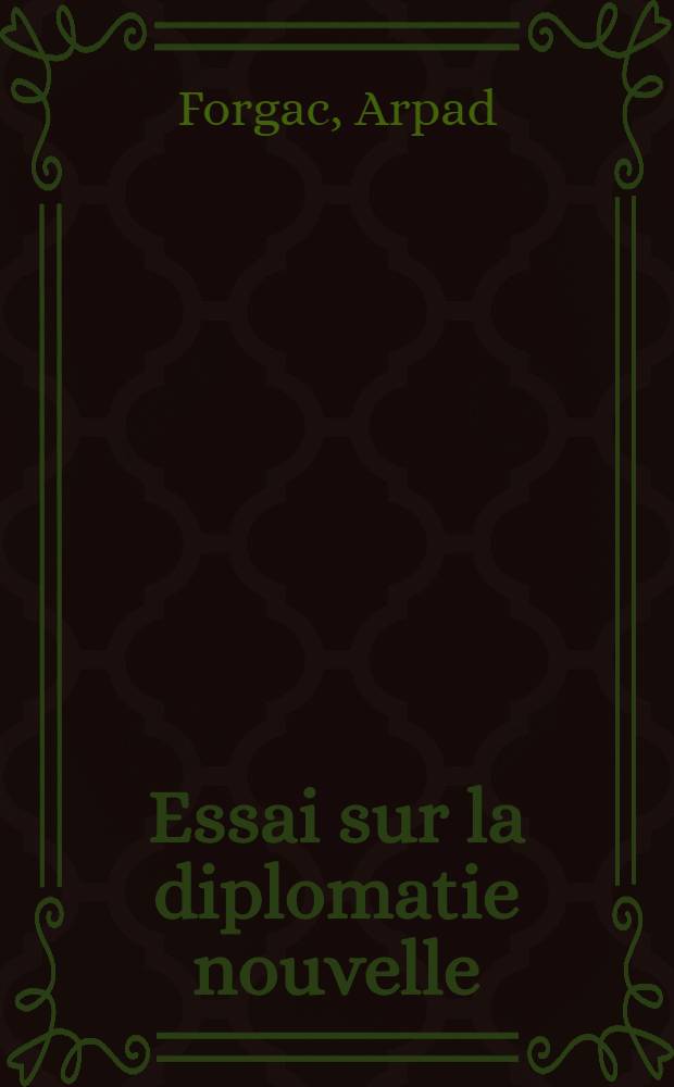 Essai sur la diplomatie nouvelle
