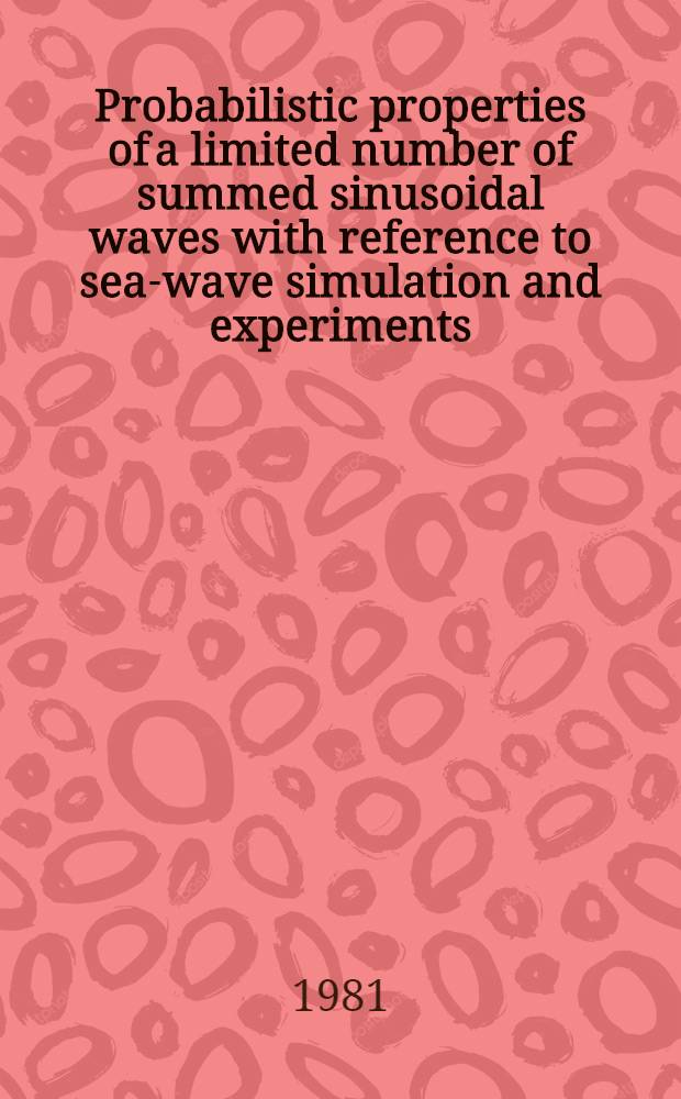 Probabilistic properties of a limited number of summed sinusoidal waves with reference to sea-wave simulation and experiments