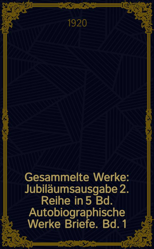 Gesammelte Werke : Jubiläumsausgabe 2. Reihe in 5 Bd. Autobiographische Werke Briefe. Bd. 1 : [Fontane Persönlichkeit von Ernst Heilbörn ; Meine Kinderjahre]