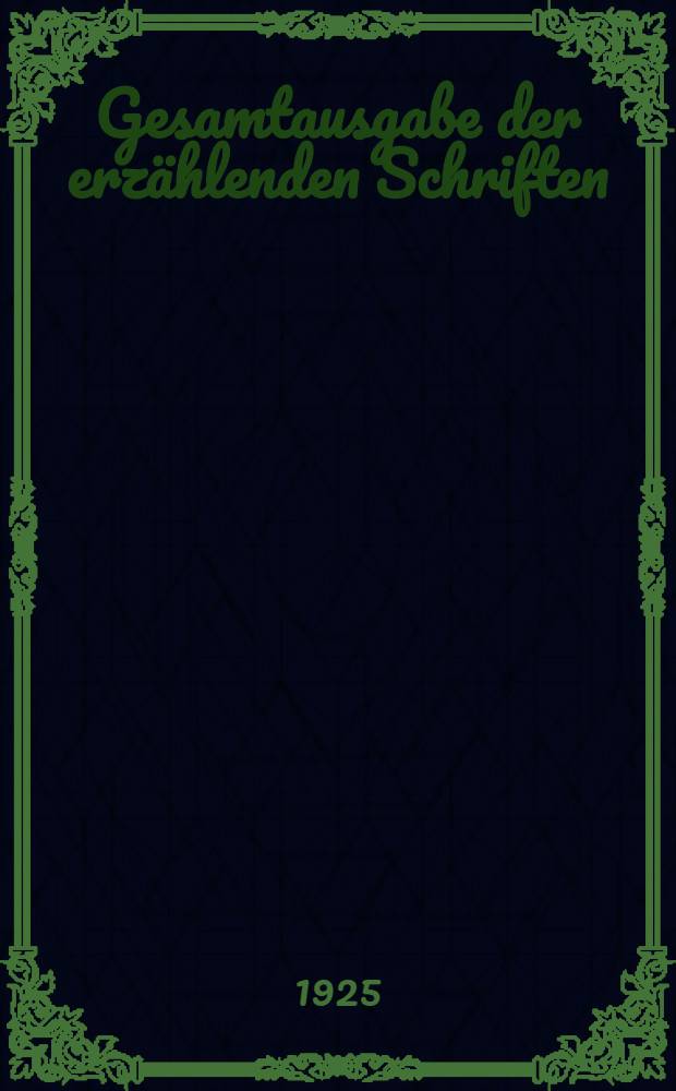 Gesamtausgabe der erz&auml;hlenden Schriften : In neun B&auml;nden