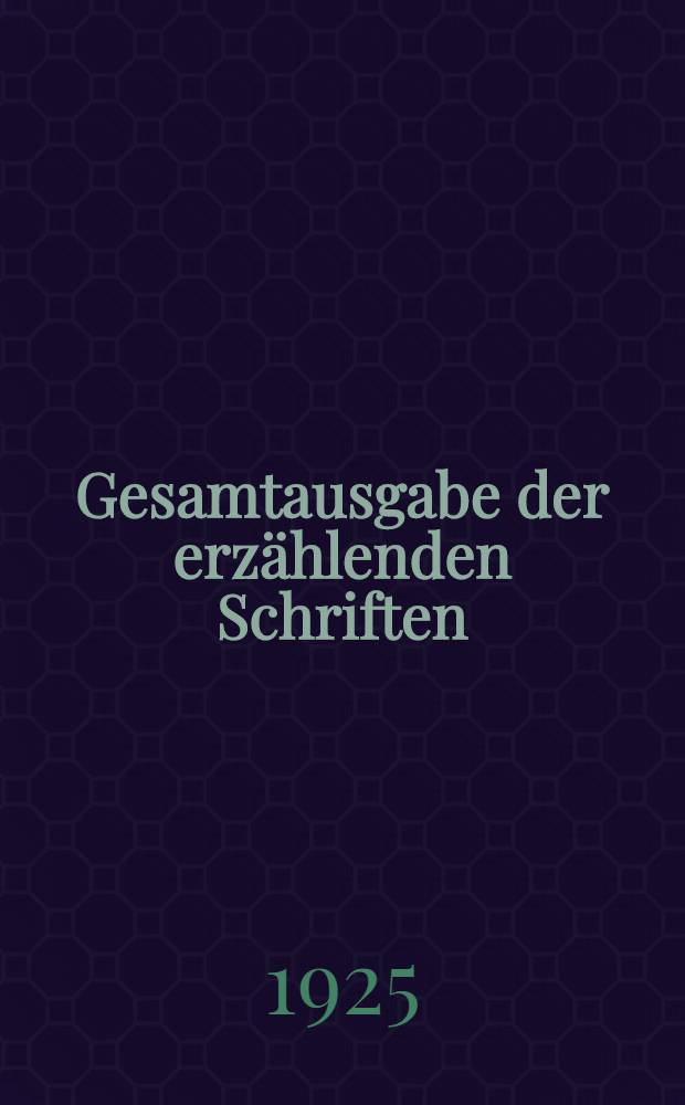 Gesamtausgabe der erz&auml;hlenden Schriften : In neun B&auml;nden. Reihe 2. Bd. 4