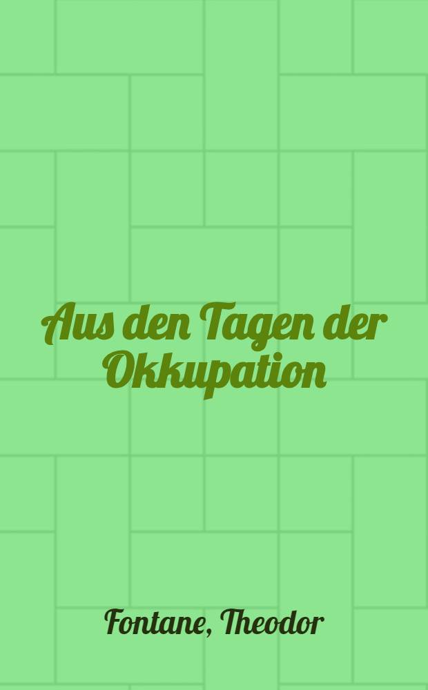 Aus den Tagen der Okkupation : Eine Osterreise durch Nordfrankeich u. Elsa&szlig;-Lothringen