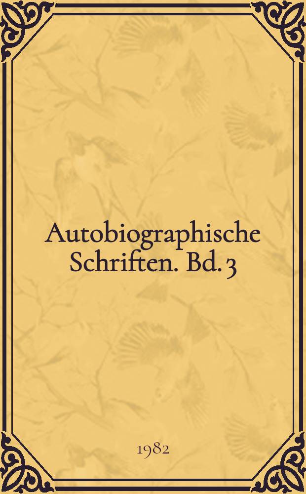 Autobiographische Schriften. Bd. 3/1 : Christian Friedrich Scherenberg ; Tunnel-Protokolle und Jahresberichte ; Autobiographische Aufzeichnungen und Dokumente