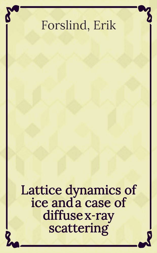 Lattice dynamics of ice and a case of diffuse x-ray scattering