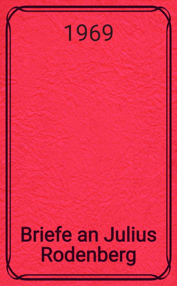 Briefe an Julius Rodenberg : Eine Dokumentation