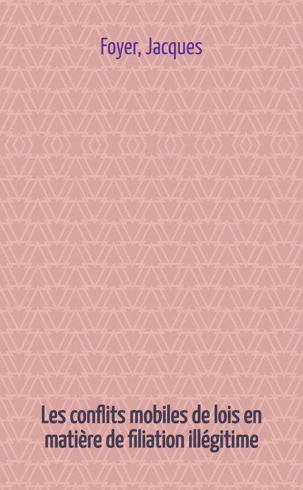 Les conflits mobiles de lois en matière de filiation illégitime