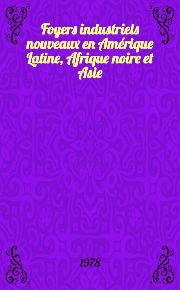 Foyers industriels nouveaux en Amérique Latine, Afrique noire et Asie