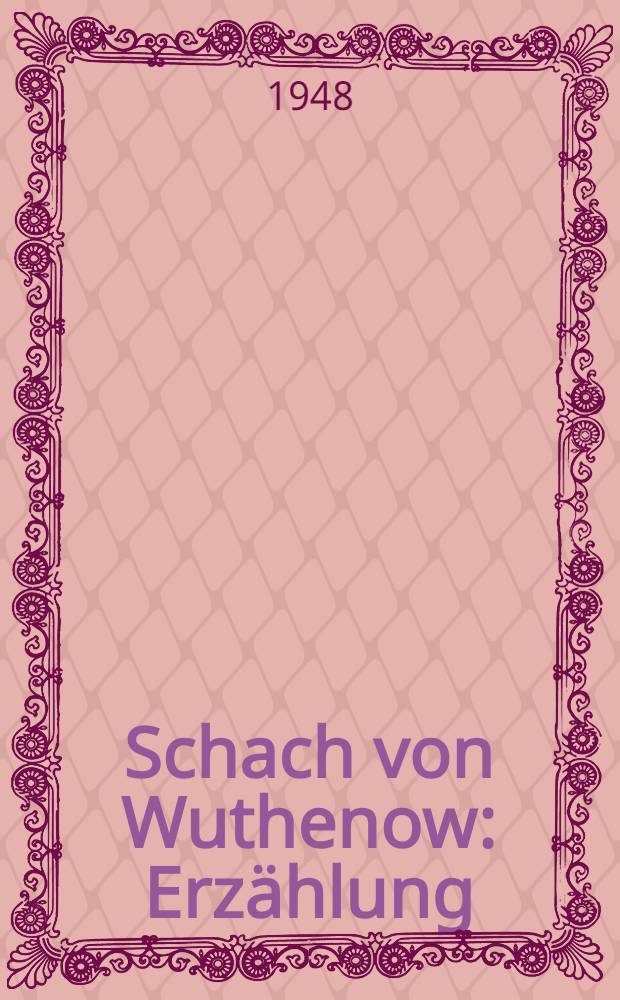 Schach von Wuthenow : Erzählung