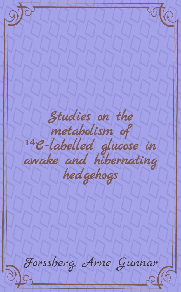 Studies on the metabolism of ¹⁴C-labelled glucose in awake and hibernating hedgehogs