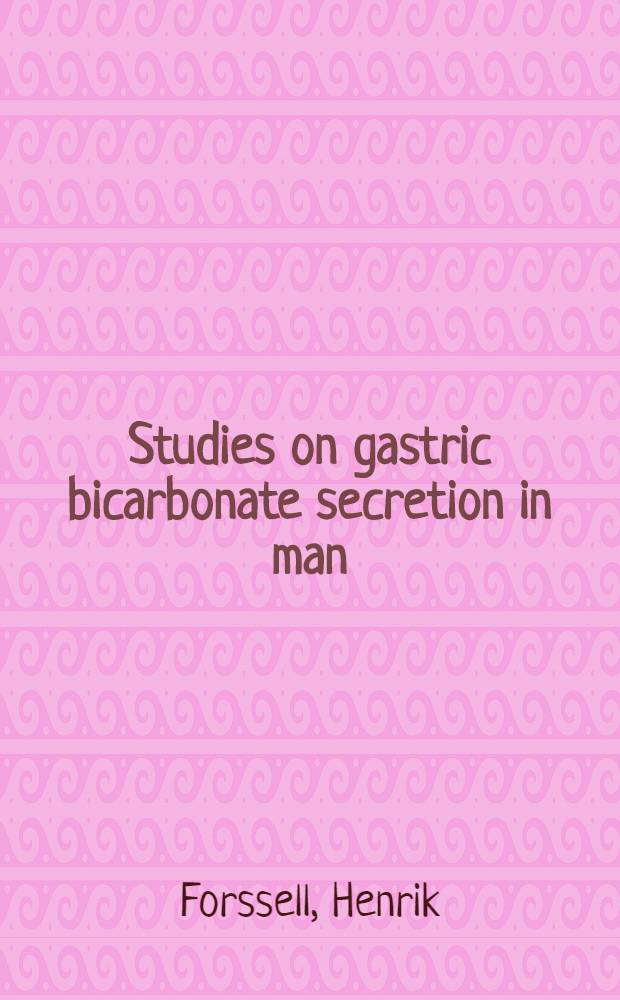 Studies on gastric bicarbonate secretion in man : Diss.