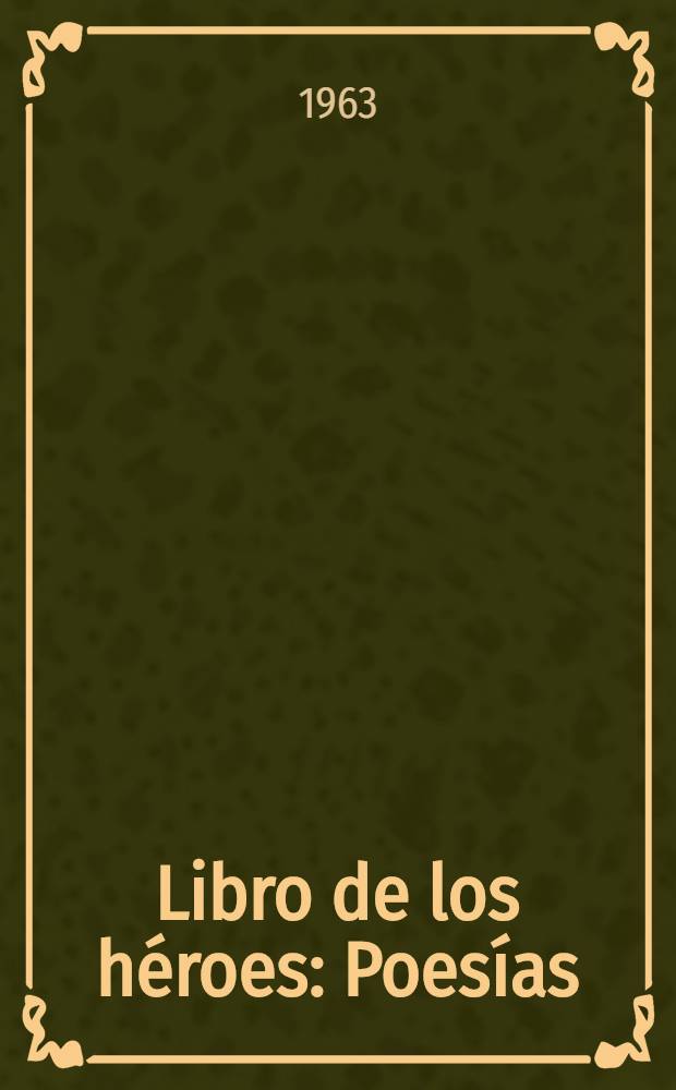 Libro de los héroes : Poesías