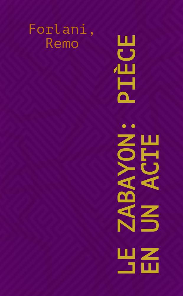 Le Zabayon : Pièce en un acte