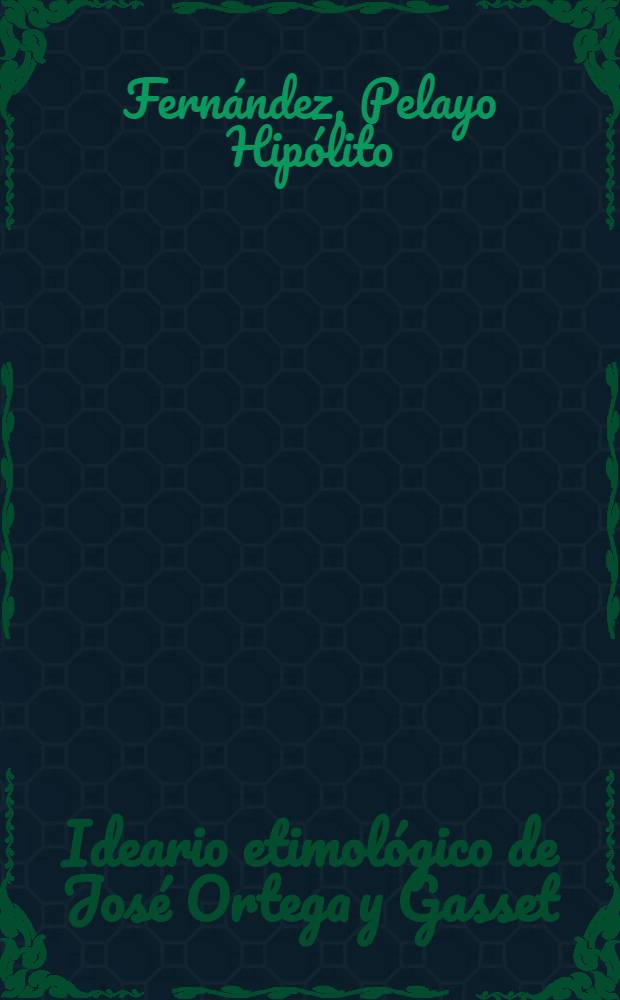 Ideario etimológico de José Ortega y Gasset