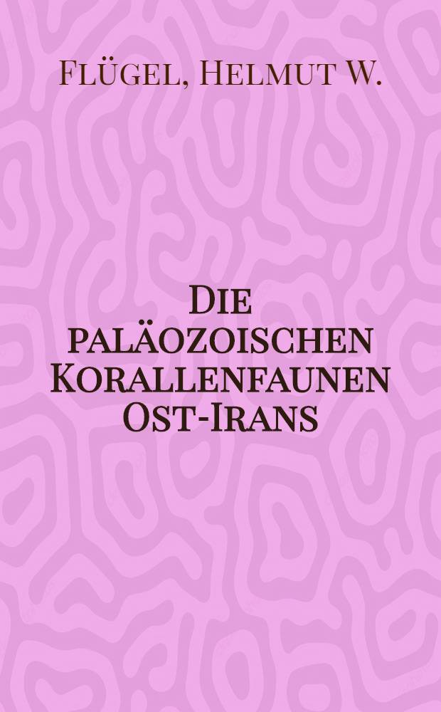 Die paläozoischen Korallenfaunen Ost-Irans