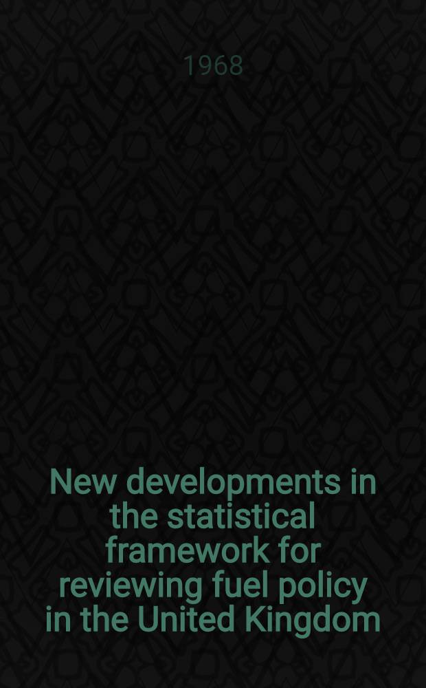 New developments in the statistical framework for reviewing fuel policy in the United Kingdom