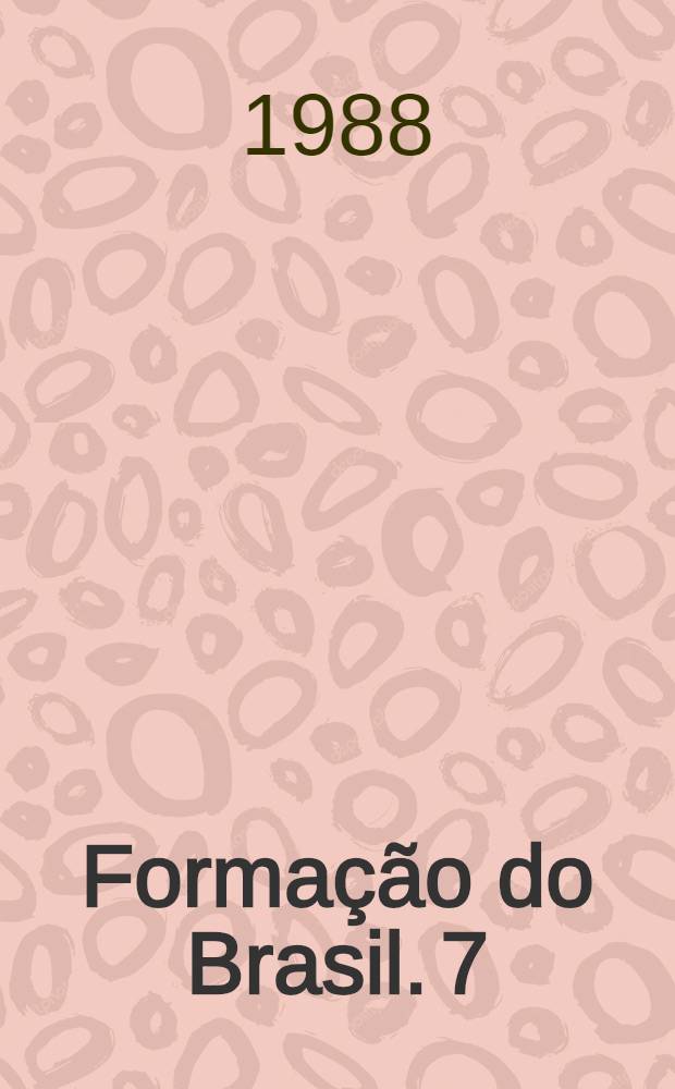 Formação do Brasil. 7 : Elites políticas