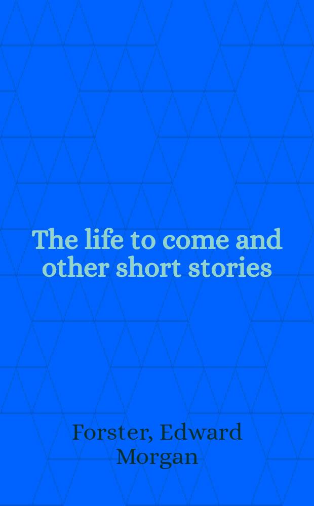The life to come and other short stories