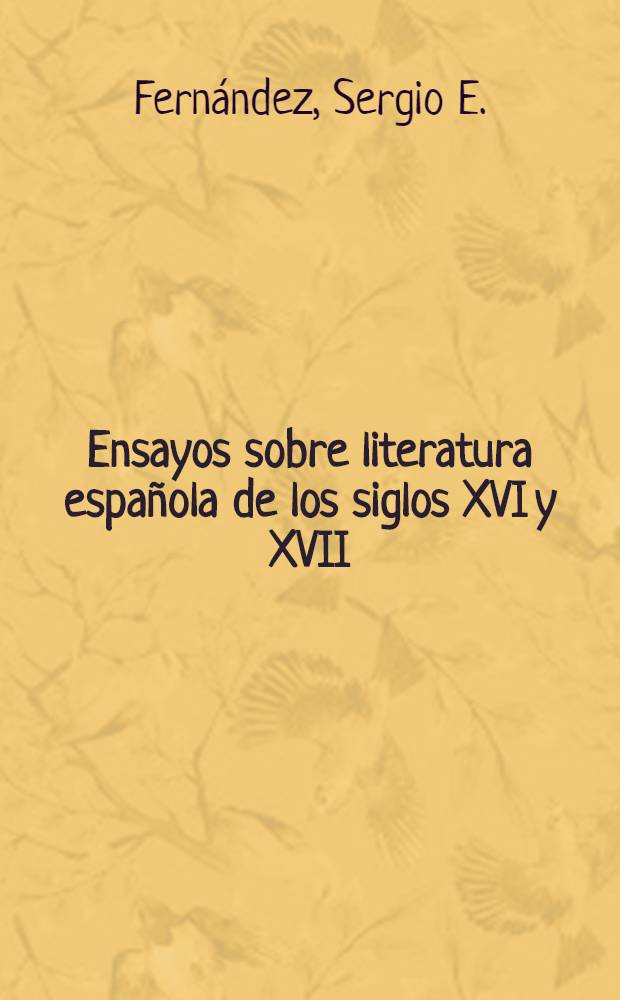Ensayos sobre literatura española de los siglos XVI y XVII