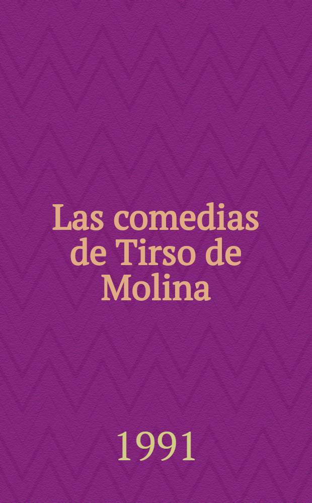 Las comedias de Tirso de Molina : Estudios y métodos de critica textual. Vol. 3