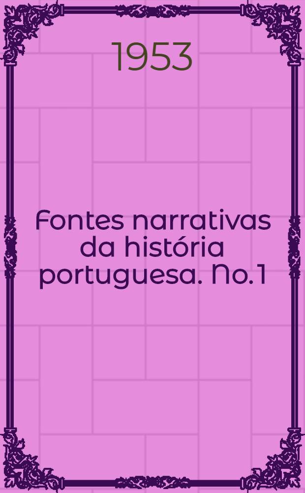 Fontes narrativas da história portuguesa. No. 1 : Crónicas dos sete primeiros reis de Portugal