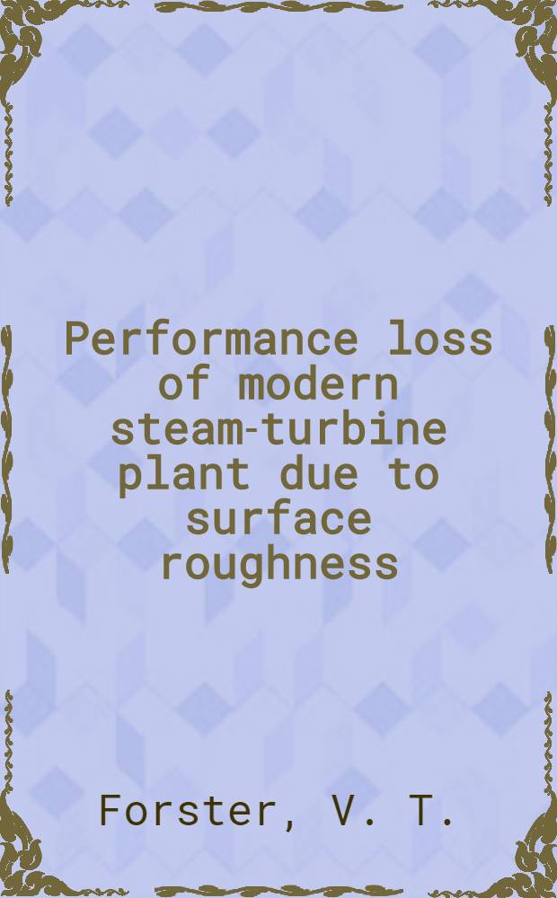 Performance loss of modern steam-turbine plant due to surface roughness