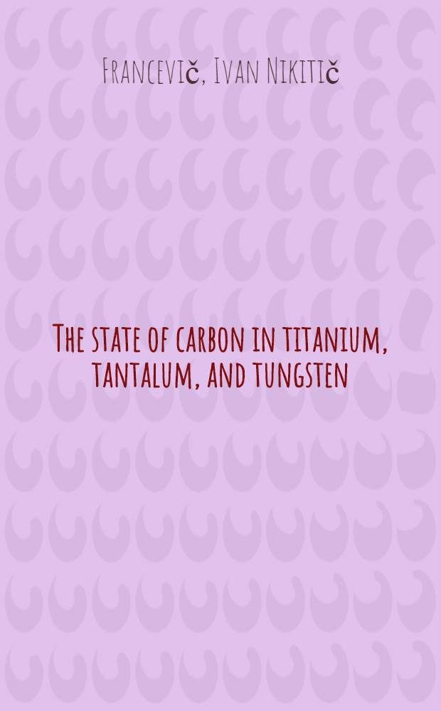 The state of carbon in titanium, tantalum, and tungsten