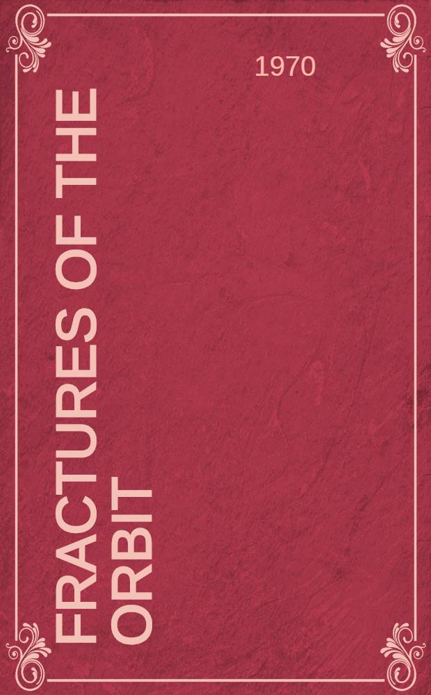 Fractures of the orbit : Proceedings of the Symposium on orbital fractures, held in Amsterdam, Apr. 19-20, 1969