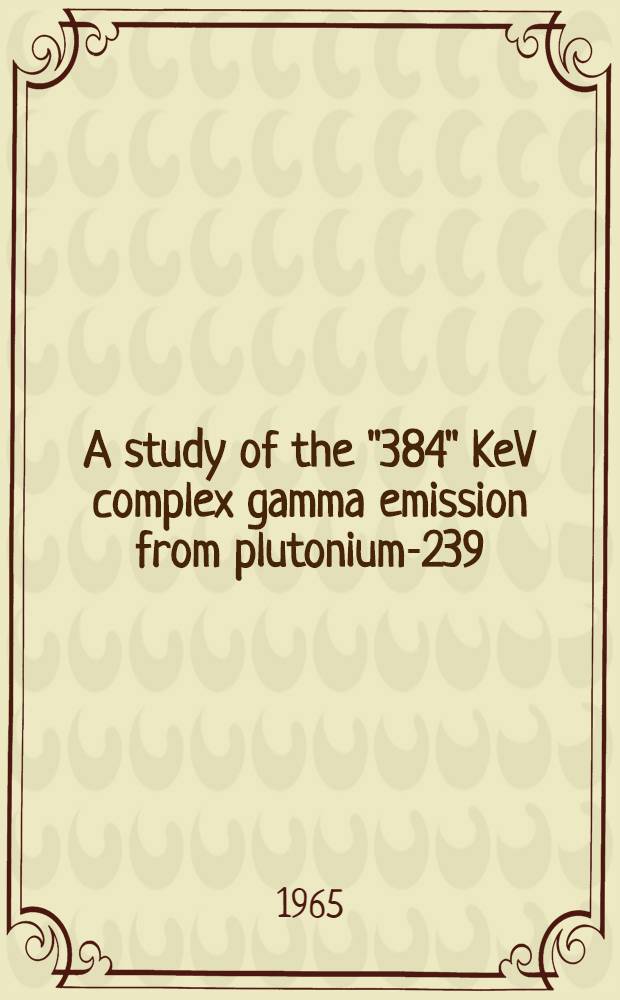 A study of the "384" KeV complex gamma emission from plutonium-239