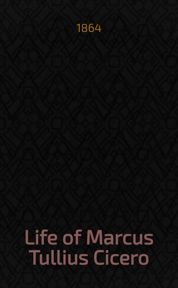 Life of Marcus Tullius Cicero