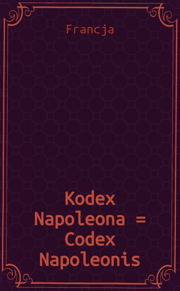 Kodex Napoleona = Codex Napoleonis = Code Napoléon