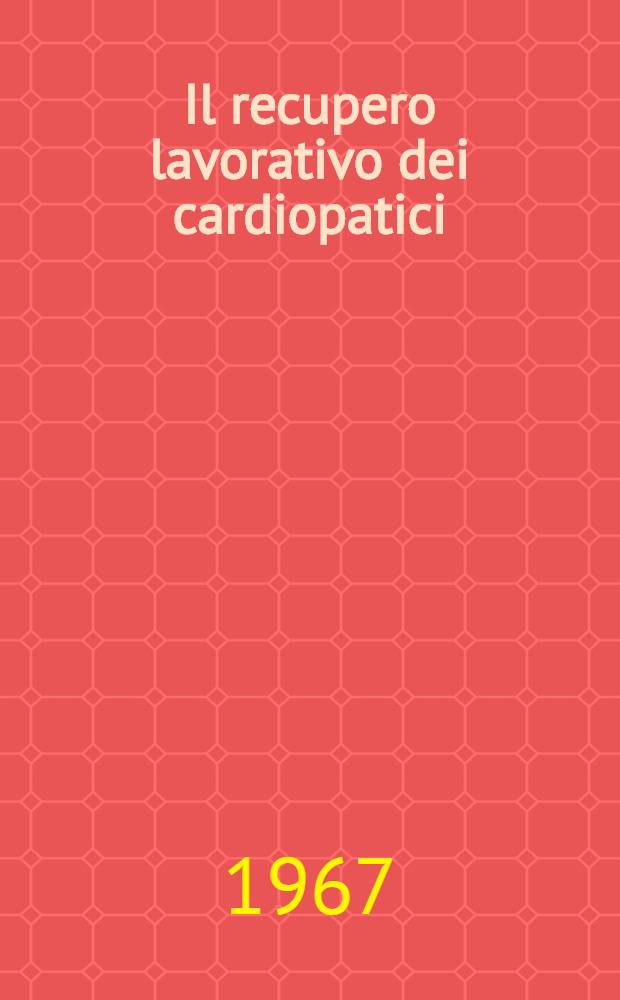 Il recupero lavorativo dei cardiopatici
