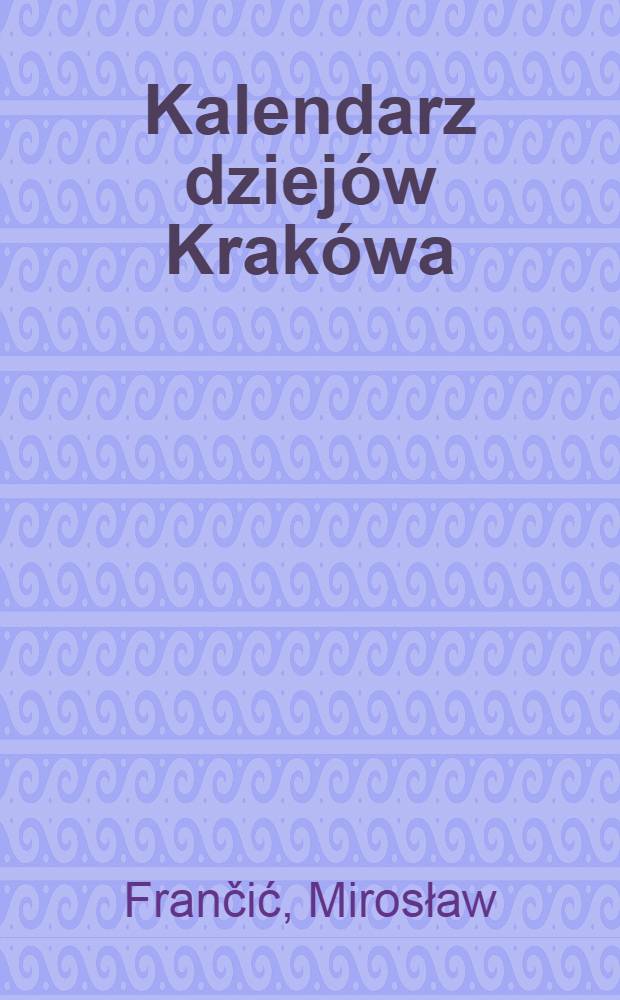 Kalendarz dziejów Krakówa
