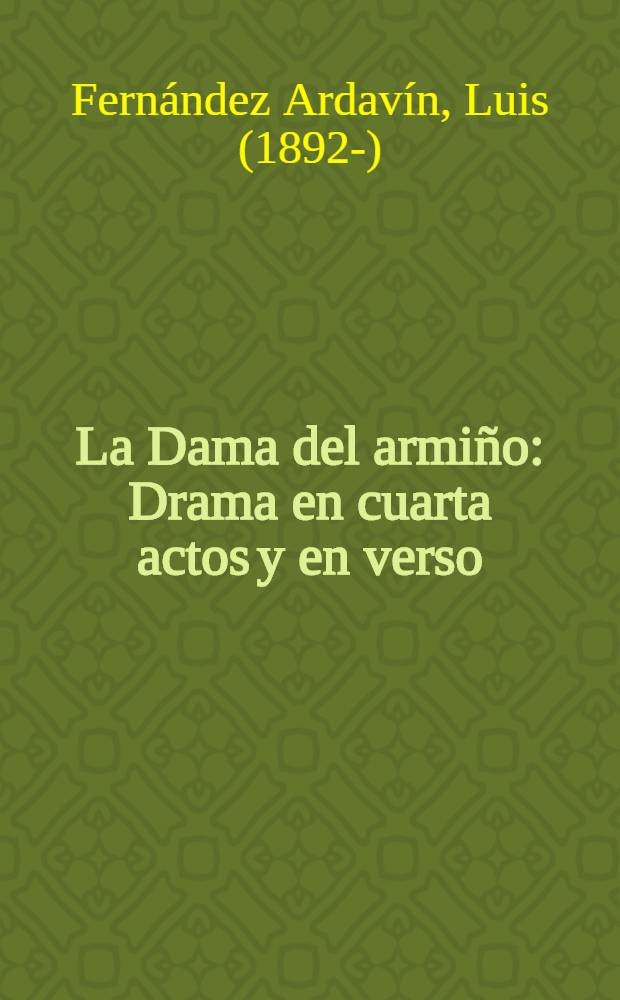 La Dama del armi&ntilde;o : Drama en cuarta actos y en verso