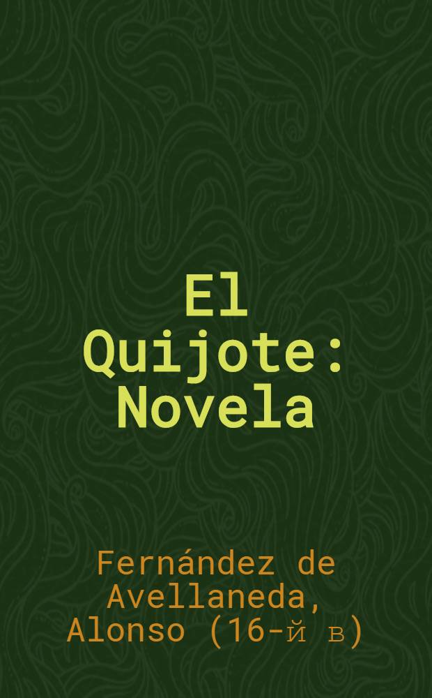El Quijote : Novela