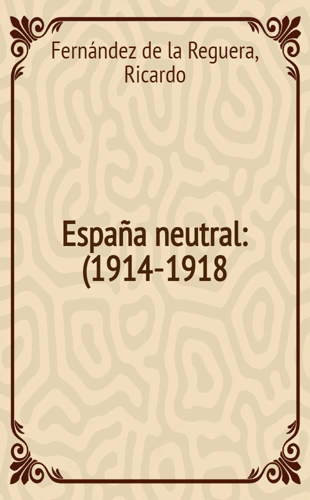 España neutral : (1914-1918)