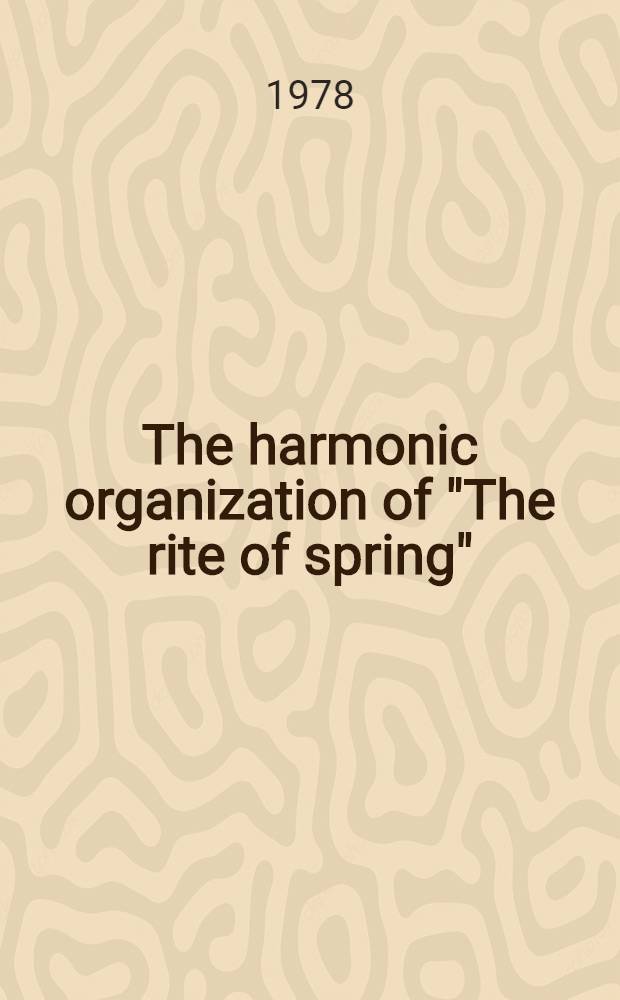 The harmonic organization of "The rite of spring"