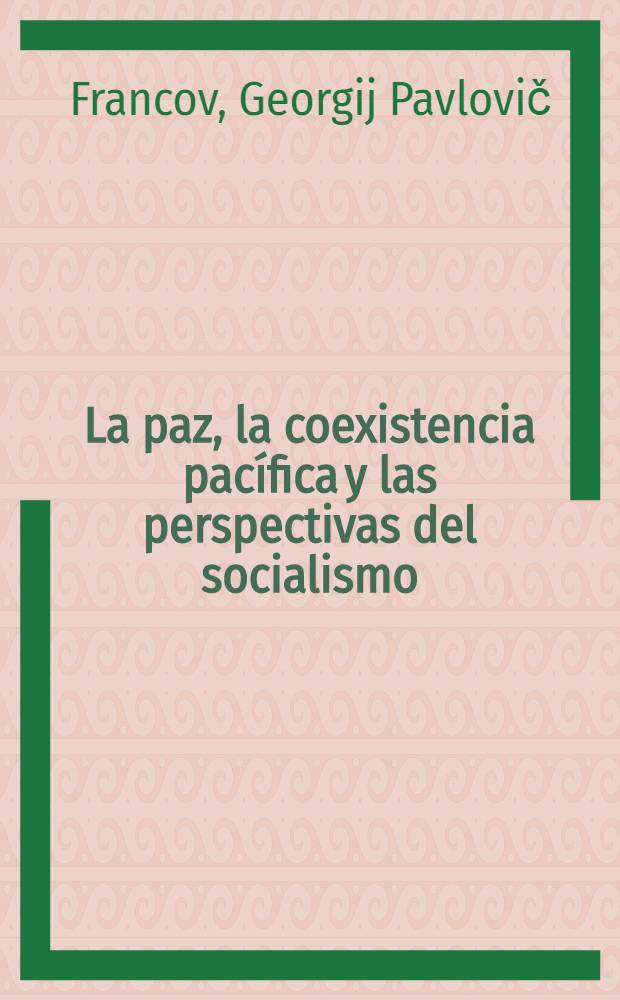 La paz, la coexistencia pacífica y las perspectivas del socialismo