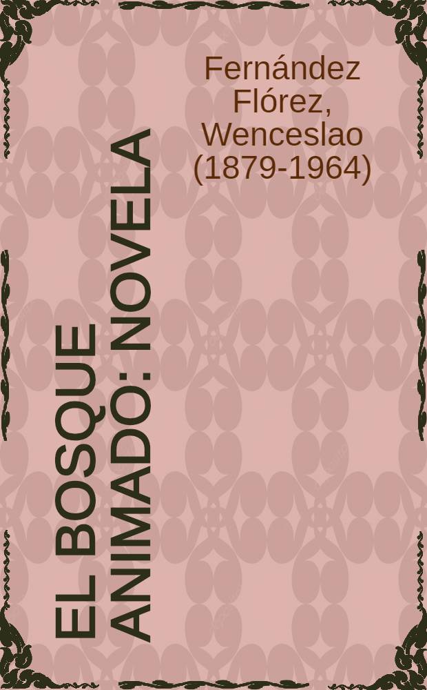 El bosque animado : Novela