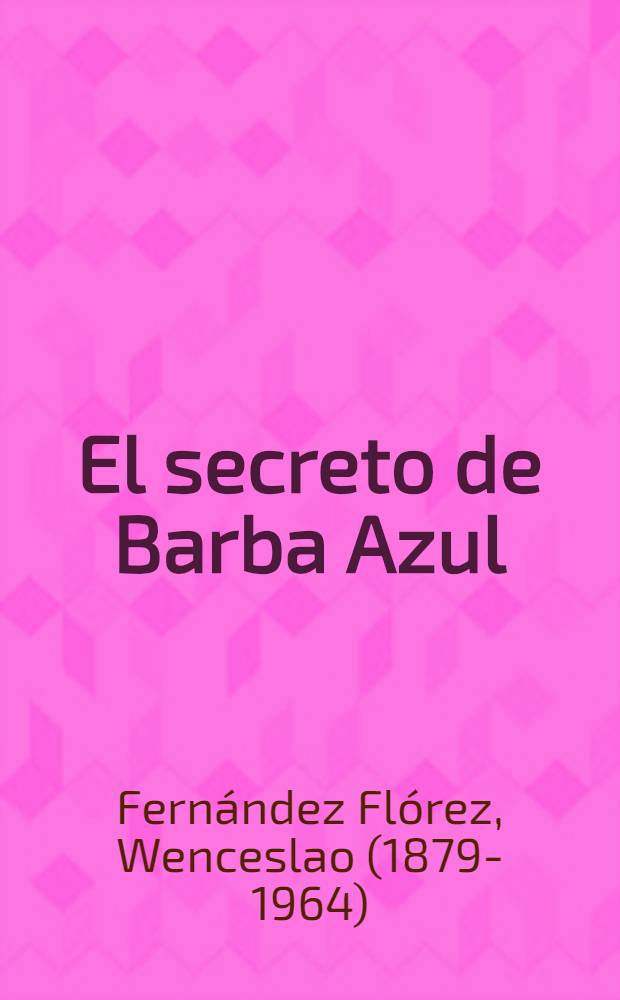 El secreto de Barba Azul : Novela