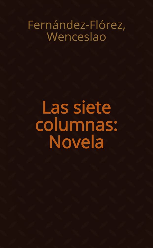Las siete columnas : Novela